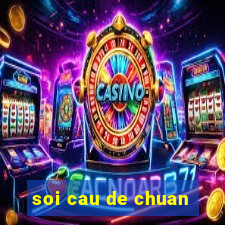 soi cau de chuan