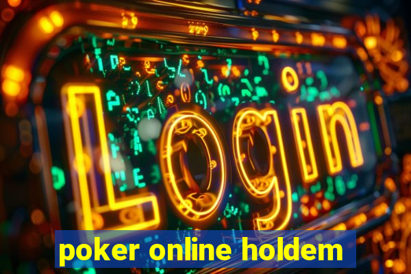 poker online holdem