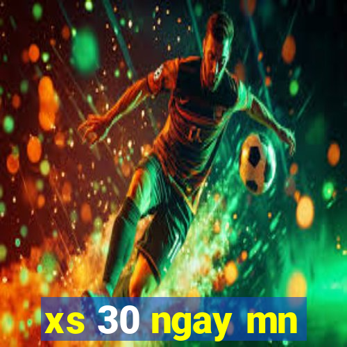 xs 30 ngay mn