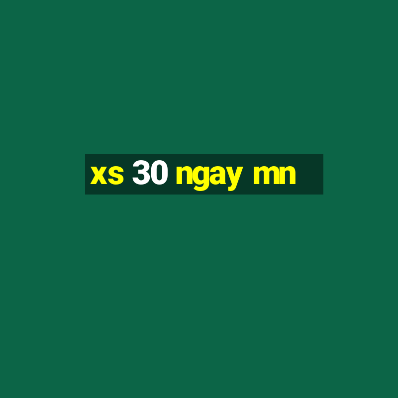 xs 30 ngay mn