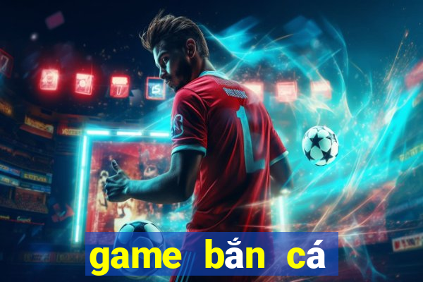 game bắn cá đổi thưởng tặng code