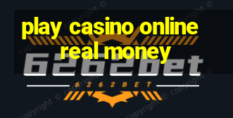 play casino online real money