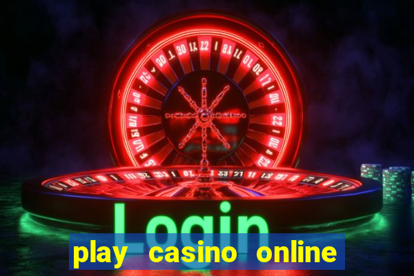 play casino online real money