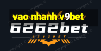 vao nhanh v9bet