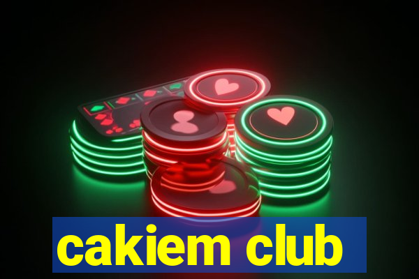 cakiem club