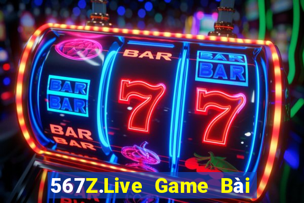 567Z.Live Game Bài Đổi Thưởng Uy Tín