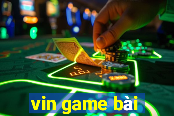 vin game bài