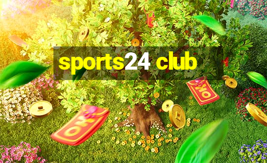 sports24 club