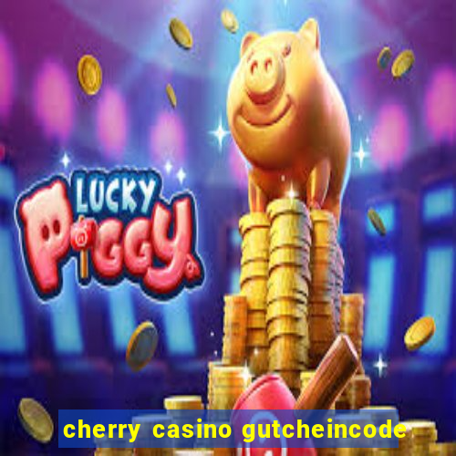 cherry casino gutcheincode