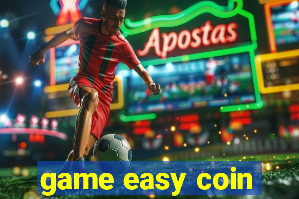 game easy coin