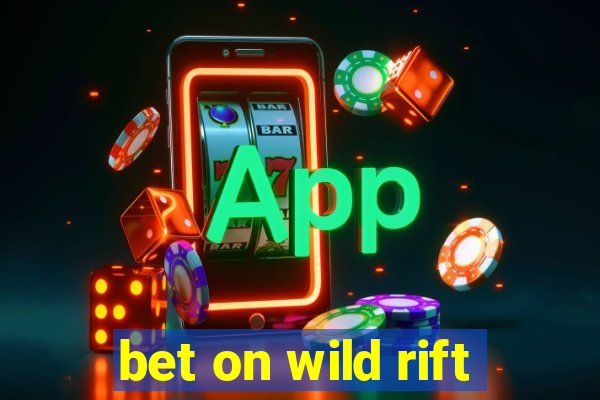 bet on wild rift