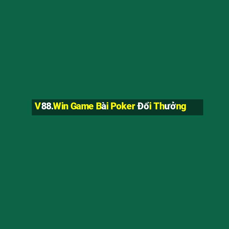 V88.Win Game Bài Poker Đổi Thưởng