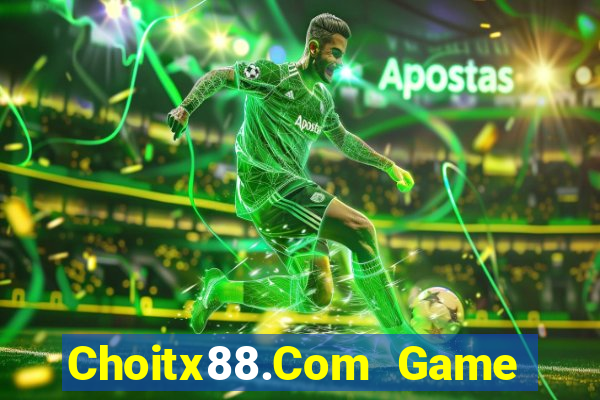 Choitx88.Com Game Bài Online Uy Tín