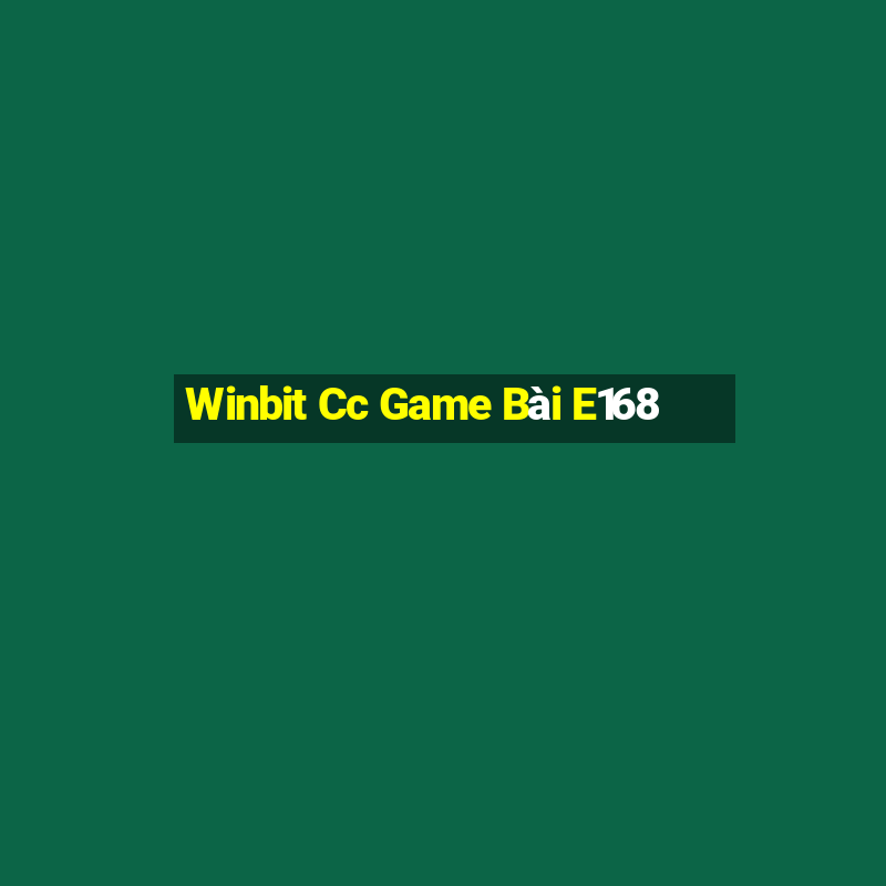 Winbit Cc Game Bài E168