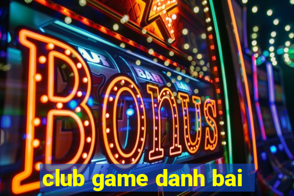 club game danh bai