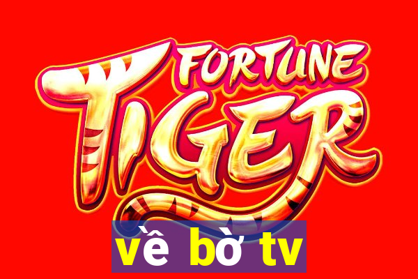 về bờ tv