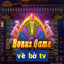 về bờ tv