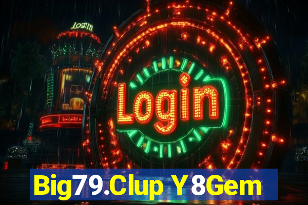 Big79.Clup Y8Gem