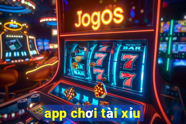 app chơi tài xỉu