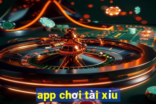 app chơi tài xỉu