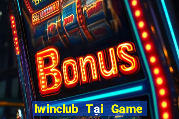 Iwinclub Tại Game Bài Đổi Thưởng