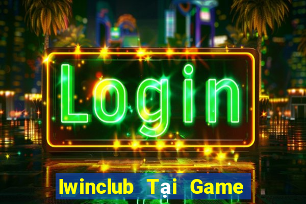 Iwinclub Tại Game Bài Đổi Thưởng