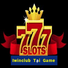 Iwinclub Tại Game Bài Đổi Thưởng