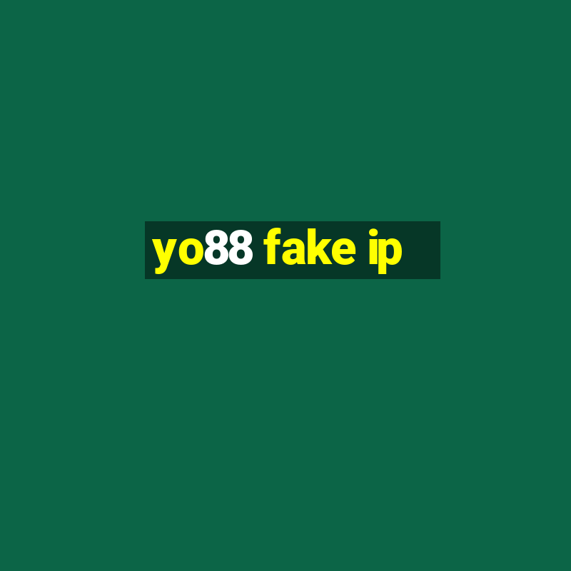 yo88 fake ip