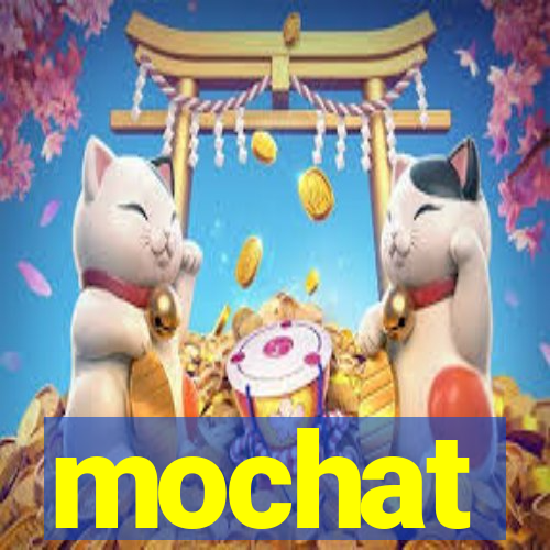 mochat