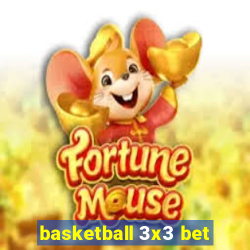 basketball 3x3 bet