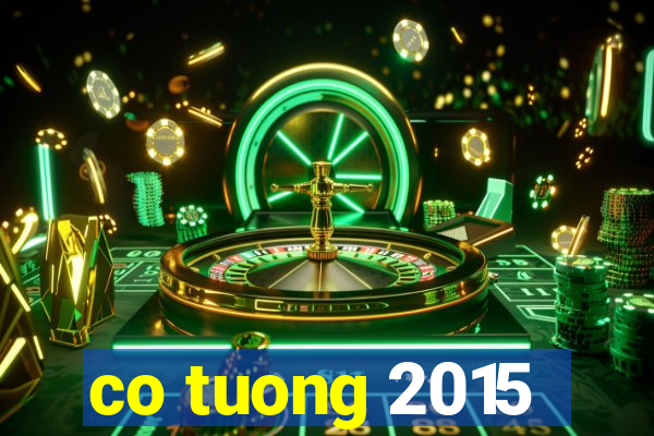 co tuong 2015