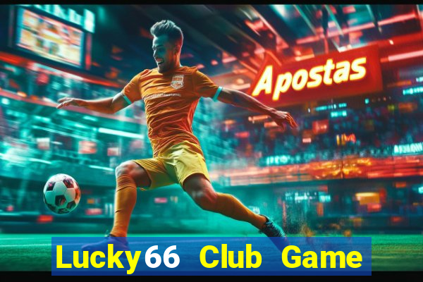 Lucky66 Club Game Bài Mới