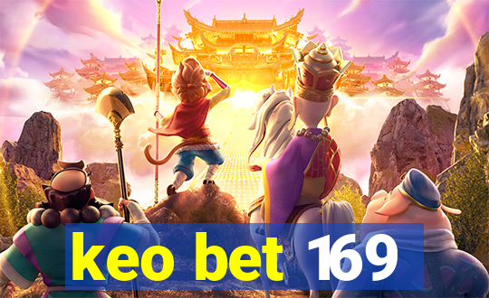 keo bet 169