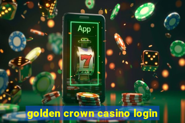 golden crown casino login