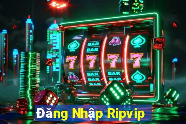 Đăng Nhập Ripvip