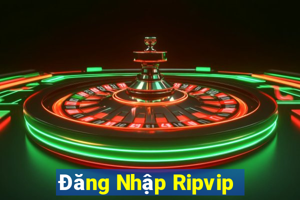 Đăng Nhập Ripvip