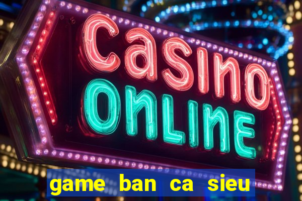 game ban ca sieu thi coopmart