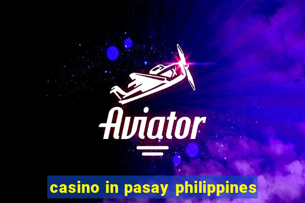 casino in pasay philippines