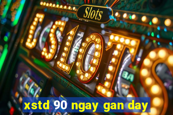 xstd 90 ngay gan day