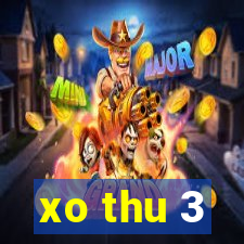 xo thu 3