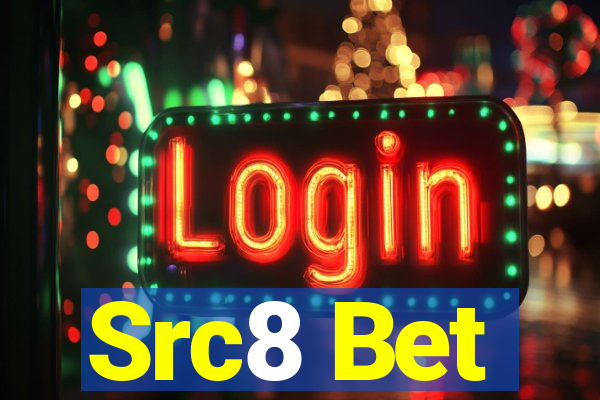 Src8 Bet