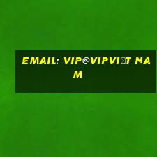 Email: vip@vipViệt nam