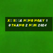 xổ số đà nẵng ngày 10 tháng 2 năm 2024