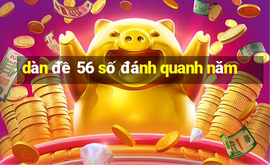 dàn đề 56 số đánh quanh năm