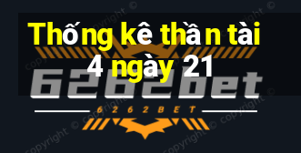 Thống kê thần tài 4 ngày 21