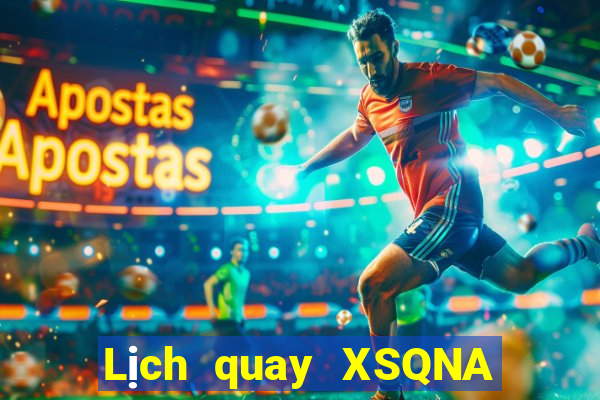 Lịch quay XSQNA ngày 29