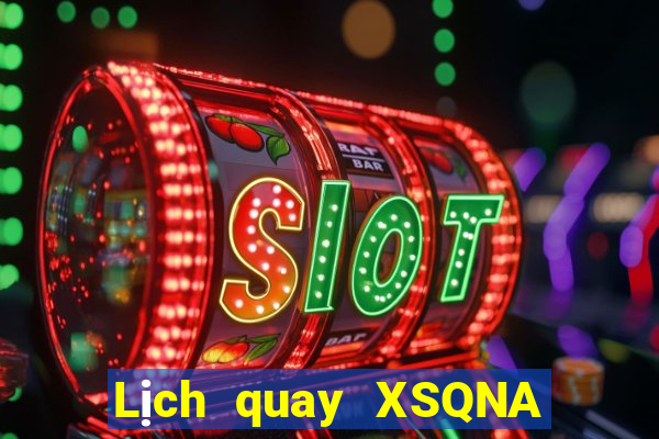 Lịch quay XSQNA ngày 29