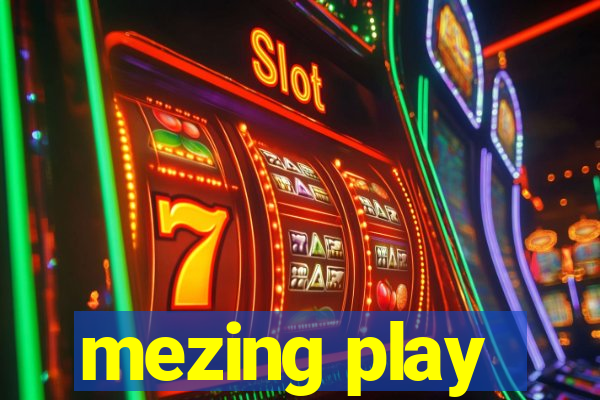 mezing play