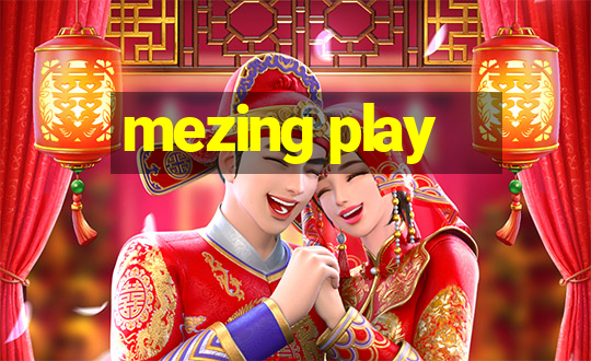 mezing play