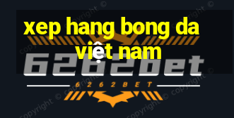 xep hang bong da việt nam